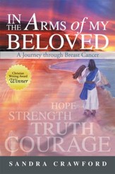 In the Arms of My Beloved: A Journey through Breast Cancer - eBook