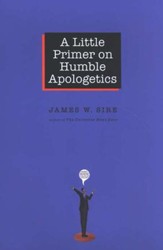 A Little Primer on Humble Apologetics