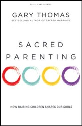 Sacred Parenting: How Raising Children Shapes Our Souls,  2017 Edition - Slightly Imperfect