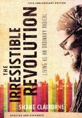 Irresistible Revolution, Updated and Expanded: Living as an Ordinary Radical