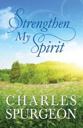 Strengthen My Spirit: Lightly-Updated Devotional Readings from the Works of Charles Spurgeon - eBook