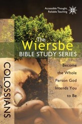 The Wiersbe Bible Study Series: Colossians: Become the Whole Person God Intends You to Be - eBook