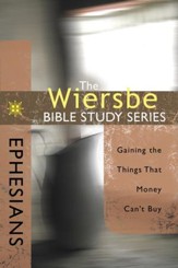 The Wiersbe Bible Study Series: Ephesians: Gaining the Things That Money Can't Buy - eBook
