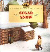 Sugar Snow, My First Little House Books