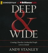 Deep & Wide: Creating Churches Unchurched People Love to Attend - unabridged audio book on CD