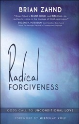 Radical Forgiveness: God's Call to Unconditional Love