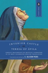 Interior Castle: Teresa's Masterpiece of Mystical Liturature in it's Most Celebrated English Translation