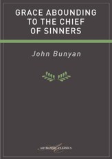 Grace Abounding To The Chief Of Sinners - eBook