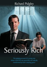 Seriously Rich: A Young Mans Life Radically Changed - eBook