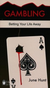 Gambling: Betting Your Life Away [Hope For The Heart Series]