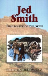 Jed Smith: Trailblazer of the West, Grades 5-7