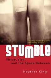 Stumble: Virtue, Vice, and the Space In-Between