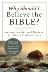 Why Should I Believe the Bible?: An Easy-to-Understand Guide to Scripture's Trustworthiness - eBook