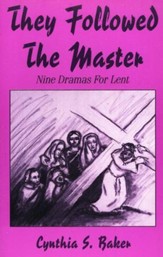 They Followed The Master: Nine Dramas For Lent