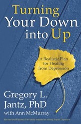 Turning Your Down into Up: A Realistic Plan for Healing from Depression - eBook