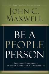 Be A People Person: Effective Leadership Through Effective Relationships - eBook