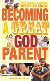 Becoming a Great Godparent: Everything a Catholic Needs to Know - eBook