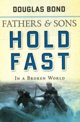 Fathers and Sons, Volume 2: Hold Fast in a Broken World
