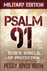 Psalm 91 Military Edition: God's Shield of Protection