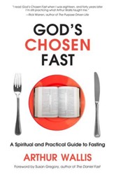 God's Chosen Fast: A Spiritual and Practical Guide to Fasting - eBook