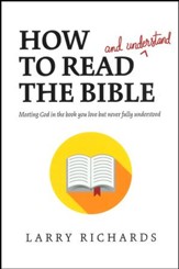 How to Read (and Understand!) the Bible: Meeting God in the Book You Love but Never Fully Understood