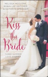 Kiss the Bride: Three Summer Love Stories