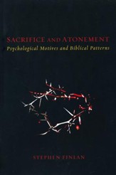 Sacrifice and Atonement: Psychological Motives and Biblical Patterns