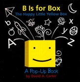 B Is for Box - The Happy Little Yellow Box: A Pop-Up Book