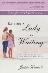 Raising a Lady in Waiting Daughter's Workbook