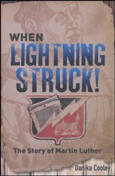 When Lightning Struck!: The Story of Martin Luther