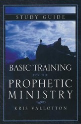 Basic Training for the Prophetic Ministry Study Guide