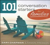 101 Conversation Starters for Families, 2012 Edition