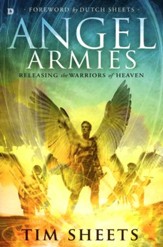 Angel Armies: Releasing the Warriors of Heaven