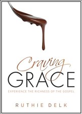 Craving Grace: Experience the Richness of the Gospel