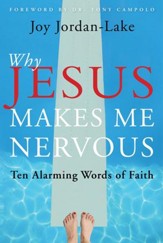 Why Jesus Makes Me Nervous: Ten Challenging Words of Faith - eBook