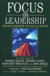 Focus on Leadership: Servant-Leadership for the Twenty-First Century