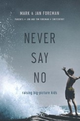 Never Say No: Raising Big-Picture Kids