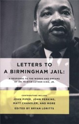 Letters to a Birmingham Jail: A Response to the Words and Dreams of Martin Luther King, Jr.