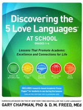 Discovering the 5 Love Languages at School: Lessons that Promote Academic Excellence and Connections for Life (Grades 1-6)