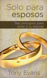 Solo para esposos: Tres principios para honrar a su esposa, Only Spouses: Three Principles to Honor His Wife