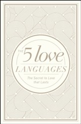The 5 Love Languages: The Secret to Love That Lasts, New Edition--Hardcover Special Edition