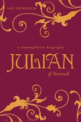 Julian of Norwich: A Contemplative Biography - Paperback - eBook