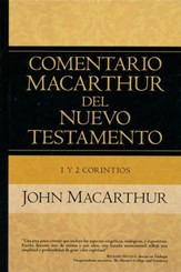 Commentario MacArthur del Nuevo Testamento: 1 y 2 Corintios  (MacArthur Nuevo Testamento Commentary: 1 & 2 Corinthians)