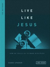Live Like Jesus Interactive Study Guide, repackaged: How He Calls Us to Make Disciples