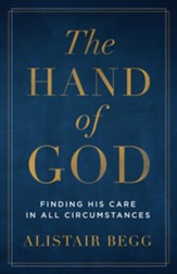 The Hand of God, repackaged: Finding His Care in All Circumstances