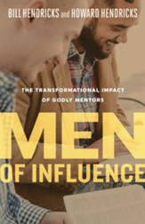 Men of Influence: The Transformational Impact of Godly Mentors