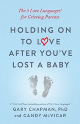 Holding on to Love After You've Lost a Baby: The 5 Love Languages for Grieving Parents