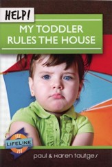 Help! My Toddler Rules the House