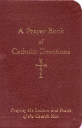 A Prayer Book of Catholic Devotions