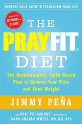 The PrayFit Diet: A Healthy, Faith-Filled Plan for Weight Loss of Biblical Proportions - eBook